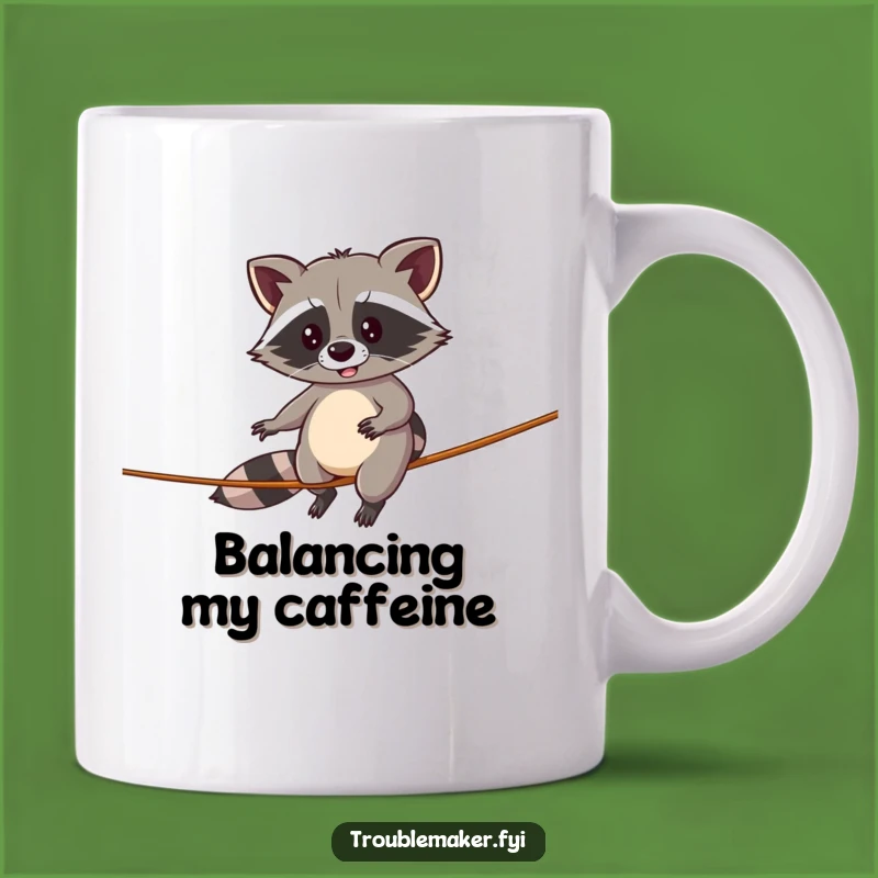 Funny Raccoon Mug: Tightrope Walker, Balancing Act Humor, Perfect Funny Gift