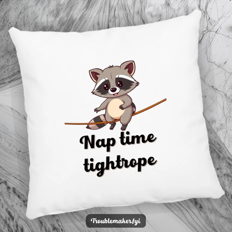Funny pillow featuring a determined raccoon precariously balancing on a tightrope, offering comfort and comical cheer.