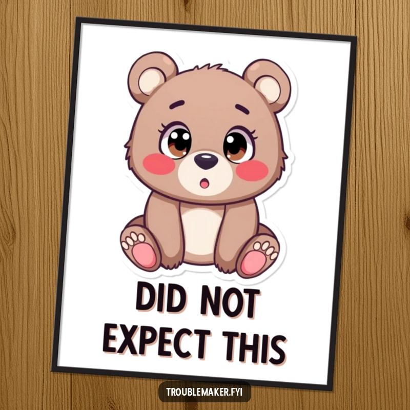 Funny Poster art of a bear cub with extremely wide, innocent eyes, looking utterly surprised and amazed, perfect for adding humor to wall decor.