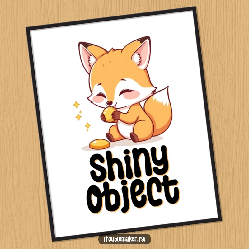 Funny poster illustrating a cunning fox with a glint in its eye, playfully grabbing a shiny object, adding humor to decor.