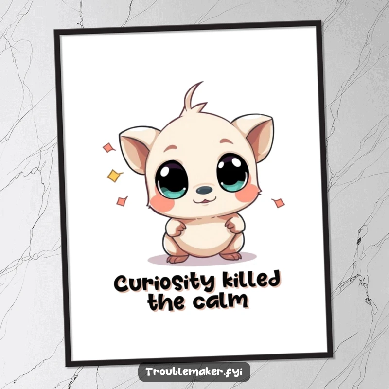 Funny free printable wall art: A small creature with huge, wide, curious eyes in the midst of charming, mild chaos.