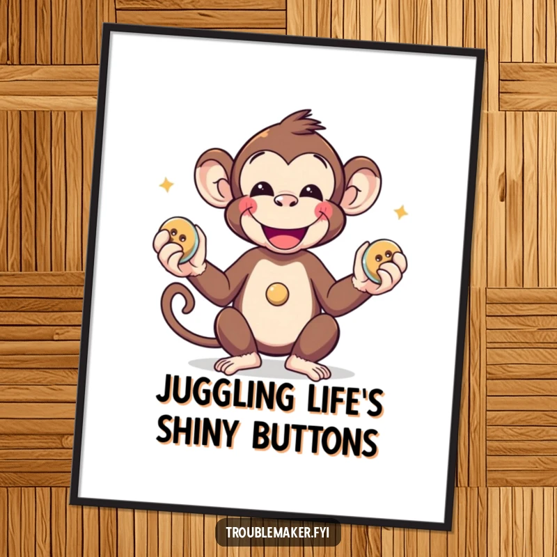 Funny Free Printable Wall Art of a smiling monkey delighting in juggling three shiny stolen buttons.
