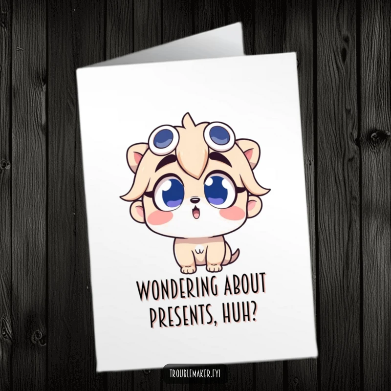 Funny Free Printable Birthday Card featuring a troublemaker character looking up with wide, curious eyes, pondering birthday surprises.