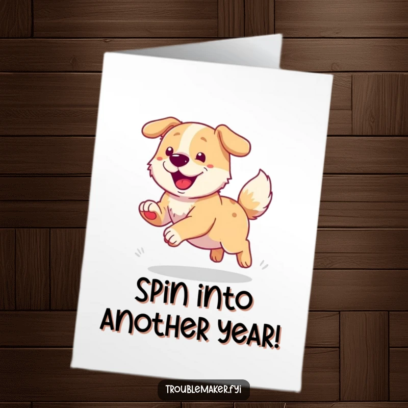 Funny Free Printable Birthday Card: Energetic dog joyfully spinning in circles chasing its own tail.