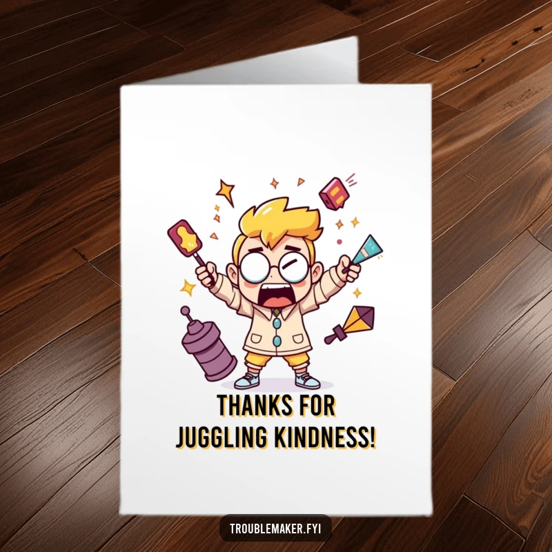 Funny Free Printable Thank You Card of a troublemaker character juggling chaotic items, humorously thanking them for handling things.