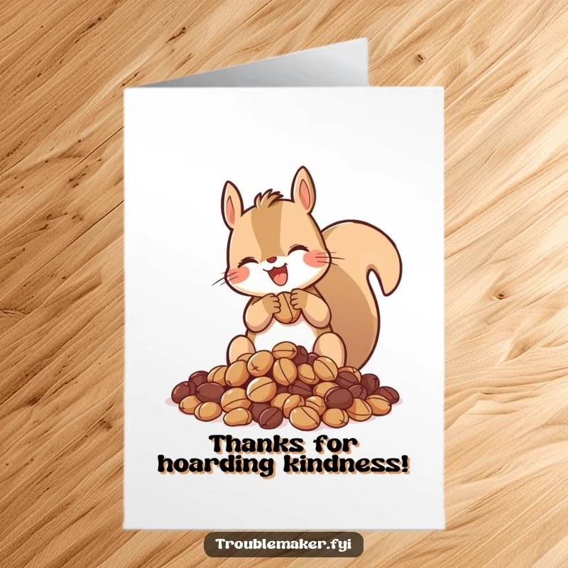 Funny free printable thank you card with a squirrel gleefully hoarding nuts, a comical way to express gratitude for abundance, downloadable art.