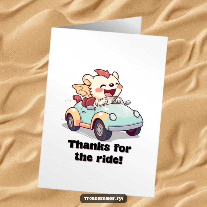 Funny Free Printable Thank You Card: Creature driving a toy car very fast, conveying thanks with unbridled enthusiasm and speed.